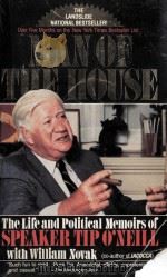 MAN OF THE HOUSE THE LIFE AND POLITICAL MEMOIRS OF SPEAKER TIP O'NEILL WITH WILLIAM NOVAK 1987 PDF电子版封面 0312911912