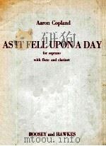 As It fell upon A day for soprano with flute and clarinet 1956 PDF电子版封面 Aaron Copland