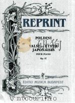 Poldini Valse et Etude Japonaises pour piano Op. 27 No.2685 Z. 13 105 1961 PDF电子版封面 Poldini