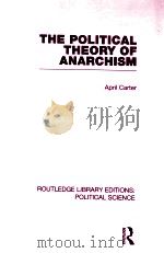 TEH POLITICAL THEORY OF ANARCHISM  VOLUME 51   1971  PDF电子版封面  0415555930  APRIL CARTER 