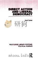 DIRECT ACTION AND LIBERAL DEMOCRACY VOLUME 6 1973 PDF电子版封面 0415555361 APRIL CARTER