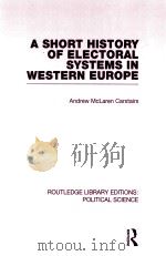 A SHORT HISTORY OF ELECTORAL SYSTEMS IN WESTERN EUROPE VOLUME 22 1980 PDF电子版封面 0415555620 ANDREW MCLAREN CARSTAIRS