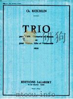 trio pour fl?te clarinette et bassoon ou pour violon alto et violoncelle 1927 PDF电子版封面 Ch.Kchlin