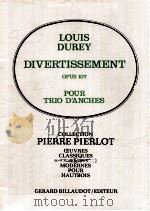 divertissement opus 107 pour trio d'anches 1987 PDF电子版封面 Louis Durey