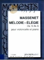 Mélodie-élégie Op.10 No.5 pour violoncelle et piano Z.13 886 violoncello/27   1991  PDF电子版封面     