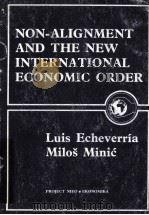 NON-ALIGNMENT AND THE NEW INTERNATIONAL ECONOMIC ORDER 1983 PDF电子版封面