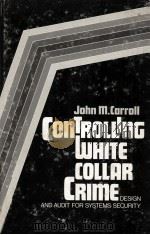 CONTROLLING WHITE-COLLAR CRIME  DESIGN AND AUDIT FOR SYSTEMS SECURITY（1982 PDF版）