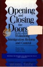 OPENING AND CLOSING THE DOORS EVALUATING IMMIGRATION REFORM AND CONTROL 1989 PDF电子版封面 0877664293