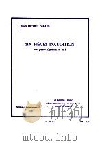Six Pièces D'audition pour Quatre Clarinettes en Si? AL 26 337 1986 PDF电子版封面