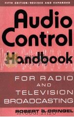 Audio control handbook:for radio and television broadcasting.5th ed 1983 PDF电子版封面 0803805500 Oringel、Robert S.