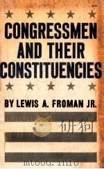 CONGRESSMEN AND THEIR CONSTITUENCIES 1963 PDF电子版封面 LEWIS A.FROMAN