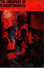 THE SWEEPERS OF SLAUGHTERHOUSE  CONFLICT AND SURVIVAL IN A KARACHI NEIGHBOURHOOD   1979  PDF电子版封面  9023216652   