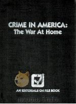 CRIME IN AMERICA:THE WAR AT HOME  AN EDITORIALS ON FILE BOOK（1988 PDF版）
