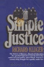 SIMPLE JUSTICE THE HISTORY OF BROWN V.BOARD OF EDUCATION AND BLACK AMERICA'S STRUGGLE FOR EQUA 1977 PDF电子版封面 0394722558 RICHARD KLUGER