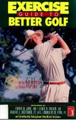 EXERCLSE GUIDE TO BETTER GOLF 1994 PDF电子版封面 0873228936