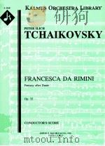 Francesca da Rimini Fantasy after Dante Op.32 conductor's score A 2168 PDF电子版封面 Peter Ilich Tchaikovsky