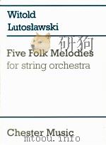 FIVE FOLK MELODIES for string orchestra CH 61092 1996 PDF电子版封面