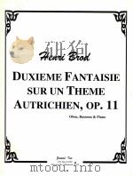 duxieme fantaisie sur un theme autrichien op.5 oboe bassoon & piano 1998 PDF电子版封面 Henri Brod