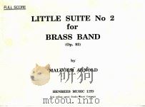 Little Suite No 2 for Brass Band Op.93   1968  PDF电子版封面     