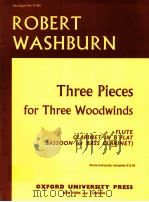 Three Pieces for Three Woodwinds FLUTE CLARINET IN B FLAT BASSOON or BASS CLARINET No.97.002   1963  PDF电子版封面     