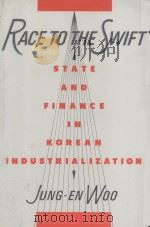 RACE TO THE SWIFT  STATE AND FINANCE IN KOREAN INDUSTRIALIZATION（1991 PDF版）