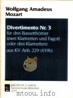 five divertimenti for three basset horns two clarinets and bassoon or three clarinets KV Anh.229 439 1991 PDF电子版封面