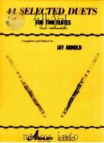 44 Selected Duets for Two Flutes Easy-Intermediate PDF电子版封面 Jay Arnold