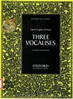 Three vocalises for Soprano and B? Clarinet 1960 PDF电子版封面 Ralph Vaughan williams