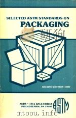 Selected ASTM standards on packaging second edition 1987 PDF电子版封面 0341018711