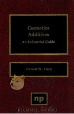 Cosmetics additives:an industrial guide 1991 PDF电子版封面 0815512554 Ernest W.Flick
