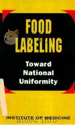 Food labeling : toward national uniformity 1992 PDF电子版封面 0309047374 Committee on State Food Labeli