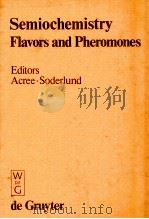 Semiochemistry flavors and pheromones 1985 PDF电子版封面 0899250084