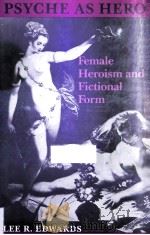 PSYCHE AS HERO FEMALE HEROSIM AND FICTIONAL FORM（1984 PDF版）