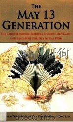 the may 13 generation the chinese middle schools student movement and singapore politics in the 195 PDF电子版封面