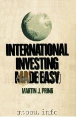 INTERNATIONAL INVESTING MADE EASY  PROVEN MONEY-MAKING STRATEGIES WITH AS LITTLE AS $5000（1981 PDF版）