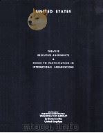 UNITED STATES  TREATIES EXECUTIVE AGREEMENTS & GUIDE TO PARTICIPATION IN INTERNATIONAL ORGANIZATIONS（1985 PDF版）