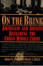 ON THE BRINK AMERICANS AND SOVIETS REEXAMINE THE CUBAN MISSILE CRISIS SECOND EDITION 1989 PDF电子版封面 JAMES G.BLIGHT & DAVID A.WELCH