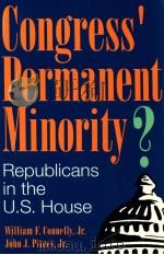 CONGRESS' PERMANENT MINORITY? REPUBLICANS IN THE U.S. HOUSE 1994 PDF电子版封面 082263032X