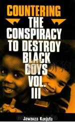COUNTERING THE CONSPIRACY TO DESTROY BLACK BOYS VOLUME III 1990 PDF电子版封面 0913543209