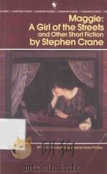 MAGGIE A GIRL OF THE STREETS AND OTHER SHORT FICTION BY STEPHEN CIANE 1986 PDF电子版封面 0553213555