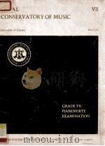 ROYAL CONSERVATORY OF MUSIC UNIVERSITY OF TORONTO GRADE VII PIANOFORTE EXAMINATION 1968 PDF电子版封面