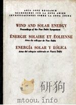 WIND AND SOLAR ENERGY PROCEEDINGS OF THE NEW DELHI SYMPOSIUM ENERGIE SOLAIRE ET EOLINNE ACTES DU COL（1956 PDF版）