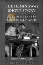 the hemingway short storya study in craft for writers and readers PDF电子版封面
