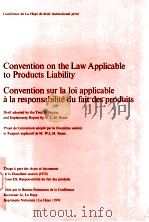 CONVENTION ON THE LAW APPLICABLE TO PRODUCTS LIABILITY CONVENTIONSUR LA LIO APPLICABLE A LA RESPONSA 1974 PDF电子版封面