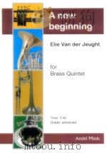 A New Beginning for Brass Quintet Time 3'40 Grade:advanced PDF电子版封面