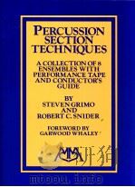 Percussion section techniques A Collection of 8 ensembles with performance tape and conductor‘s guid 1992 PDF电子版封面 Steven Grimo