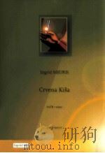 Crvena Kisa SATB+piano D 2007 6045 131 PDF电子版封面 Ingrid Meuris