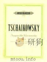 Ausgew?hlte Klavierwerke in Drei B?nden Band Ⅱ nr.4653 PDF电子版封面 0014030827 Tschaikowsky