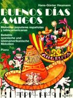 Biemps Dias Amigos Melodias populares espanolas y latinoamericanas ed 8631 1997 PDF电子版封面 0001115988