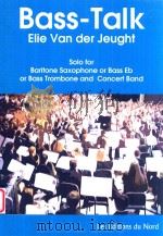 Bass-Talk Solo for Baritione Saxophone or Bass Eb or Bass Tr PDF电子版封面 Elie Van der Jeught